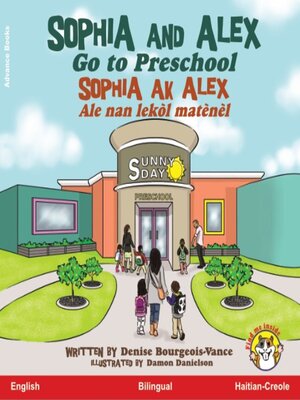 cover image of Sophia and Alex Go to Preschool / Sophia ak Alex Ale nan lekòl matènèl